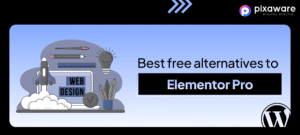 Best Free Alternatives to Elementor Pro