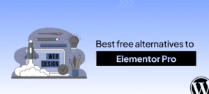 Best Free Alternatives to Elementor Pro